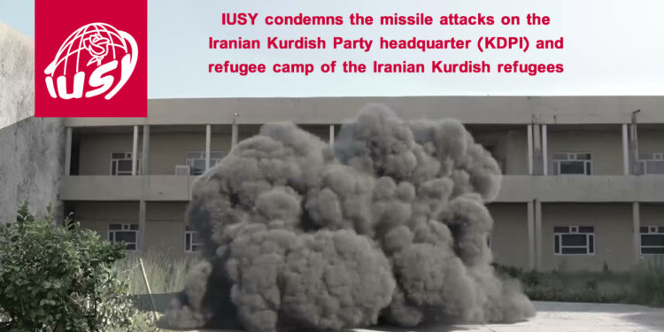 IUSY condemns the missile attacks on the Iranian Kurdish Party headquarter (KDPI) and refugee camp of the Iranian Kurdish refugees